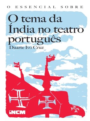 cover image of O Essencial Sobre O tema da Índia no teatro português